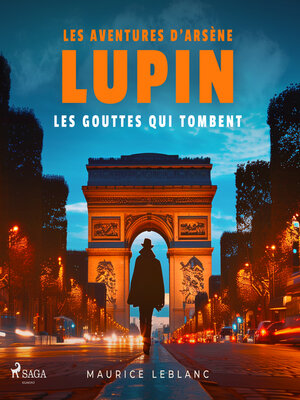 cover image of Les Gouttes qui tombent – Les aventures d'Arsène Lupin